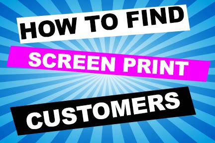 How To Get Screen Printing Customers