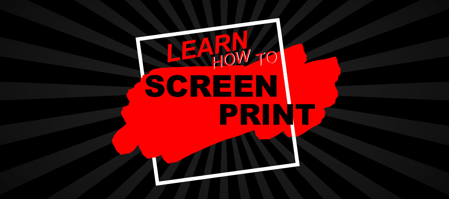 Learn How To Screen Print